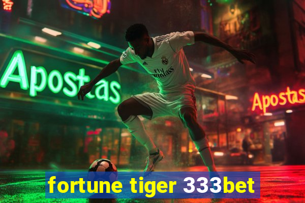 fortune tiger 333bet